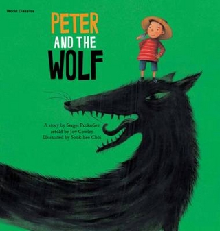 Peter and the Wolf - Sergei Prokofiev; Mi-yeon Ahn; Joy Cowley