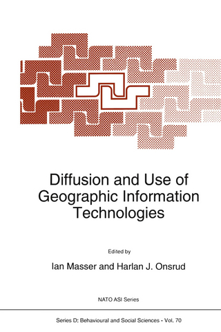 Diffusion and Use of Geographic Information Technologies - I. Masser; H.J. Onsrud