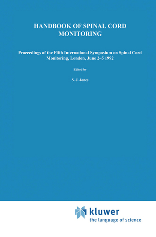 Handbook of Spinal Cord Monitoring - S.J. Jones; S. Boyd; M. Hetreed; N.J. Smith