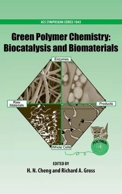 Green Polymer Chemistry: Biocatalysis and Biomaterials - H Cheng; Richard Gross