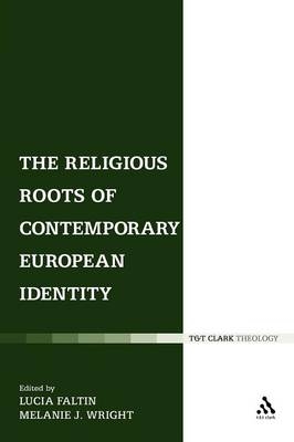The Religious Roots of Contemporary European Identity - Lucia Faltin; Melanie J. Wright