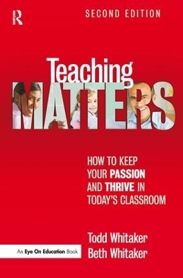 Teaching Matters - Todd Whitaker; Beth Whitaker