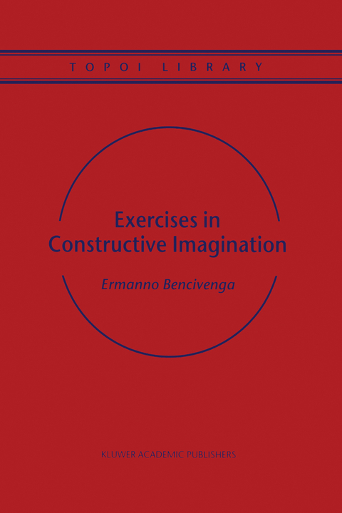 Exercises in Constructive Imagination - Ermanno Bencivenga