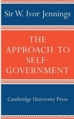 The Approach to Self-Government - Ivor Jennings