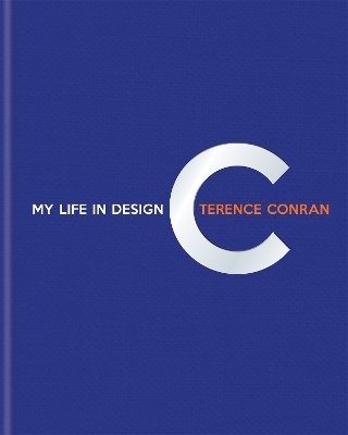Terence Conran: My Life in Design - Sir Terence Conran