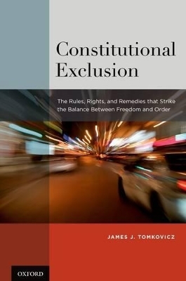Constitutional Exclusion - James J. Tomkovicz
