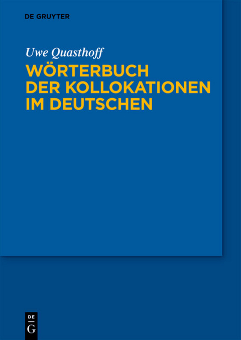 Wörterbuch der Kollokationen im Deutschen - Uwe Quasthoff
