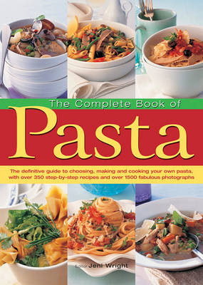 The Complete Book of Pasta - Jeni Wright
