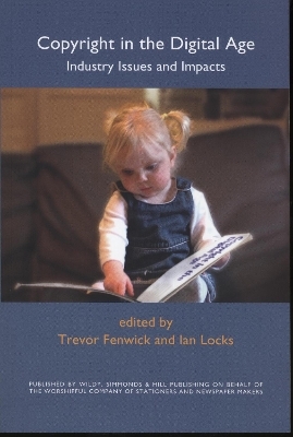 Copyright in the Digital Age - Trevor Fenwick; Ian Locks