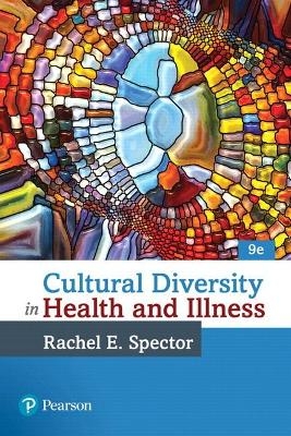 Cultural Diversity in Health and Illness - Rachel Spector, Rachael Spector