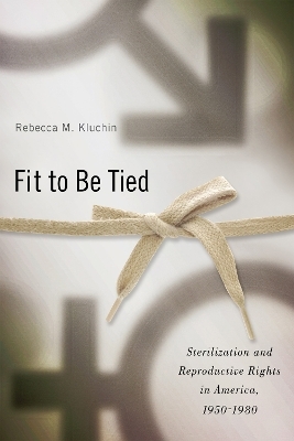 Fit to be Tied - Rebecca M. Kluchin