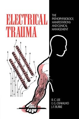 Electrical Trauma - R. C. Lee; E. G. Cravalho; J. F. Burke