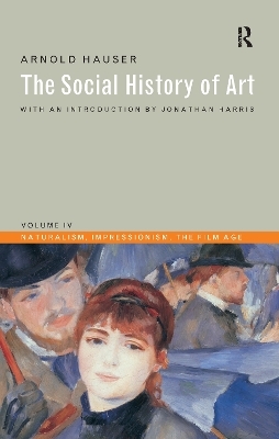 Social History of Art, Volume 4 - Arnold Hauser