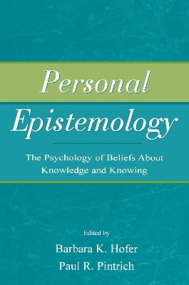 Personal Epistemology - Barbara K. Hofer; Paul R. Pintrich