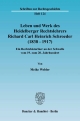 Leben und Werk des Heidelberger Rechtslehrers Richard Carl Heinrich Schroeder (1838 - 1917). - Meike Webler