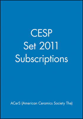 CESP Set 2011 Subscriptions - The) ACerS (American Ceramics Society