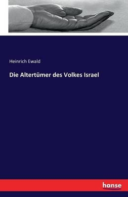 Die Altertümer des Volkes Israel - Heinrich Ewald