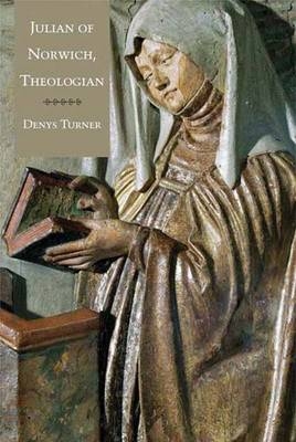 Julian of Norwich, Theologian - Denys Turner