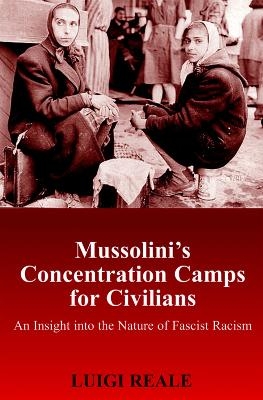 Mussolini's Concentration Camps for Civilians - Luigi Reale