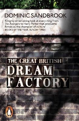 The Great British Dream Factory - Dominic Sandbrook