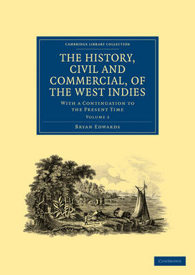 The History, Civil and Commercial, of the West Indies - Bryan Edwards