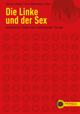 Die Linke und der Sex - Barbara Eder; Felix Wemheuer