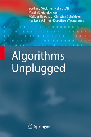 Algorithms Unplugged - Berthold Vöcking; Helmut Alt; Martin Dietzfelbinger; Rüdiger Reischuk; Christian Scheideler; Heribert Vollmer; Dorothea Wagner