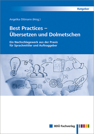 Best Practices ? Übersetzen und Dolmetschen - Angelika Ottmann