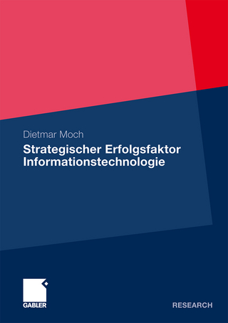 Strategischer Erfolgsfaktor Informationstechnologie - Dietmar Moch