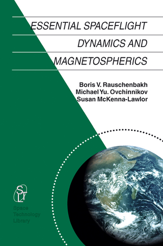 Essential Spaceflight Dynamics and Magnetospherics - V. Rauschenbakh; M. Y. Ovchinnikov; Susan M.P. McKenna-Lawlor