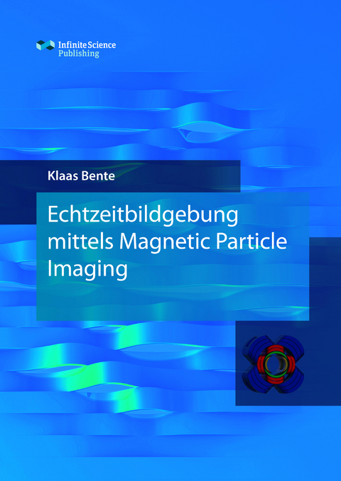 Echtzeitbildgebung mittels Magnetic Particle Imaging - Klaas Bente