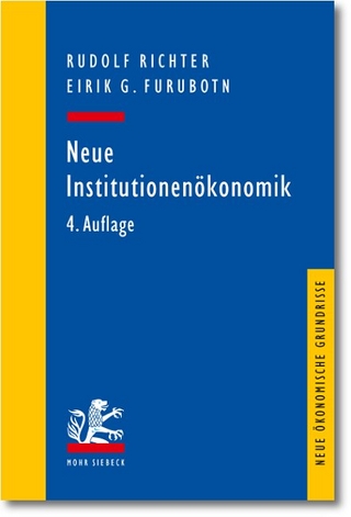 Neue Institutionenökonomik - Eirik G. Furubotn; Rudolf Richter