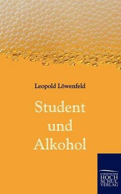 Student und Alkohol - Leopold Löwenfeld