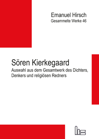 Emanuel Hirsch - Gesammelte Werke / Sören Kierkegaard - Sören Kierkegaard; Friedrich Hauschildt