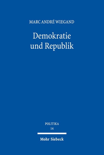 Demokratie und Republik - Marc André Wiegand