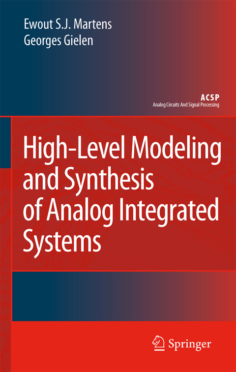 High-Level Modeling and Synthesis of Analog Integrated Systems - Ewout S. J. Martens, Georges Gielen