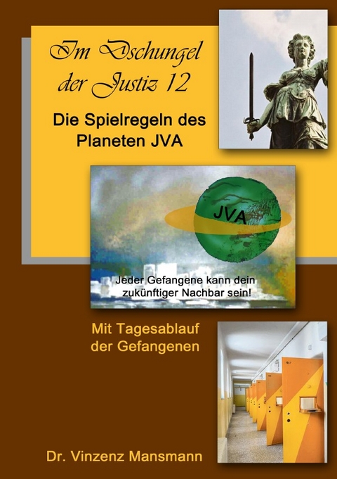 Im Dschungel der Justiz / Die Spielregeln des Planeten JVA - Vinzenz Dr. Mansmann