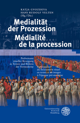 Medialität der Prozession/Médialité de la procession - Katja Gvozdeva; Hans Rudolf Velten