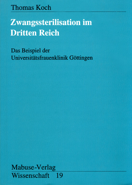 Zwangssterilisation im Dritten Reich - Thomas Koch