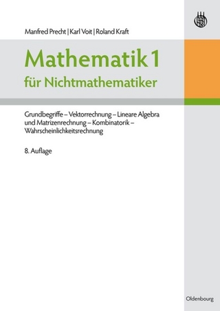 Mathematik 1 für Nichtmathematiker - Manfred Precht; Karl Voit; Roland Kraft