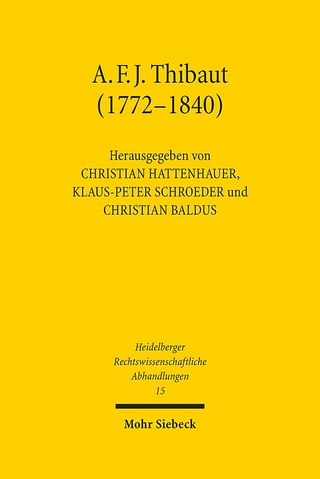 Anton Friedrich Justus Thibaut (1772-1840) - Christian Baldus; Christian Hattenhauer; Klaus-Peter Schroeder
