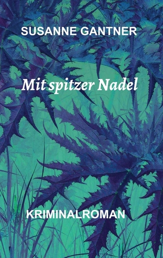 Mit spitzer Nadel - Susanne Gantner