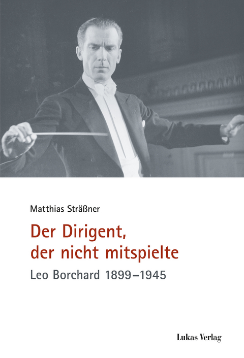 Der Dirigent, der nicht mitspielte - Matthias Sträßner