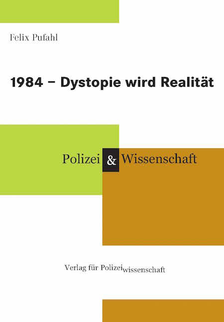 1984 - Dystopie wird Realität - Felix Pufahl