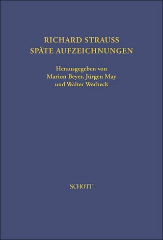Richard Strauss. Späte Aufzeichnungen - Richard Strauss; Marion Beyer; Jürgen May; Walter Werbeck