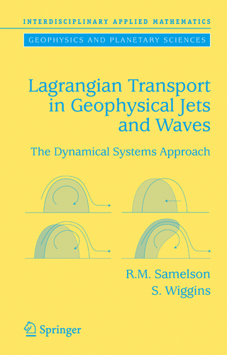 Lagrangian Transport in Geophysical Jets and Waves - Roger M. Samelson; Stephen Wiggins