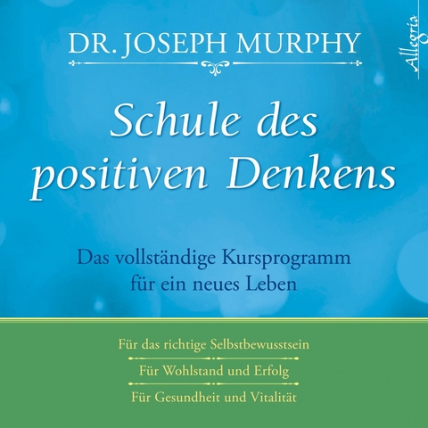 Schule des positiven Denkens - Dr. Joseph Murphy