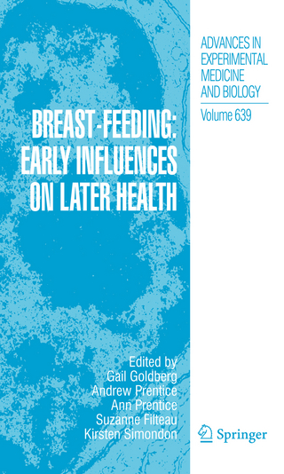 Breast-Feeding: Early Influences on Later Health - Gail Ruth Goldberg; Andrew Prentice; Ann Prentice; Suzanne Filteau; Kirsten Simondon