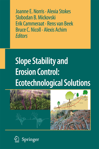 Slope Stability and Erosion Control: Ecotechnological Solutions - Joanne E. Norris; Alexia Stokes; Slobodan B. Mickovski; Erik Cammeraat; Rens van Beek