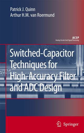 Switched-Capacitor Techniques for High-Accuracy Filter and ADC Design - Patrick J. Quinn; Arthur H.M. van Roermund